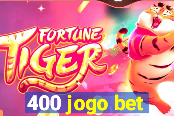 400 jogo bet